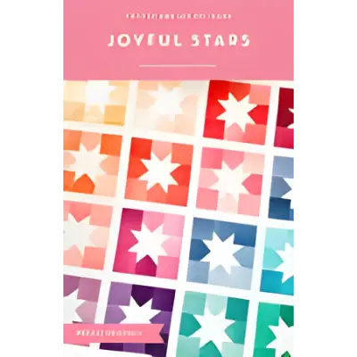 Cotton and Joy Joyful Stars Quilt Pattern CJ109